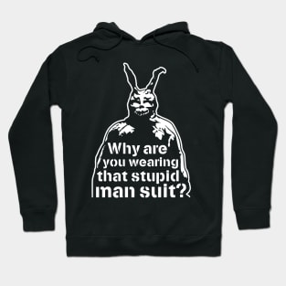 "Why Are You Wearing That Stupid Man Suit?" - Frank (Donnie Darko) Hoodie